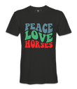 Peace Love  Horses - T-shirt