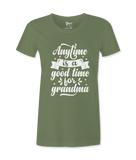 Anytime Is A Good Time..-T-Shirt