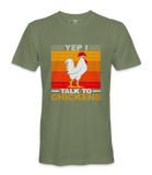 Yep! I Talk To Chicken - T-shirt