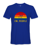 Ew, People - T-Shirt