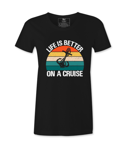 Life Is Better On A Cruise - T-shirt