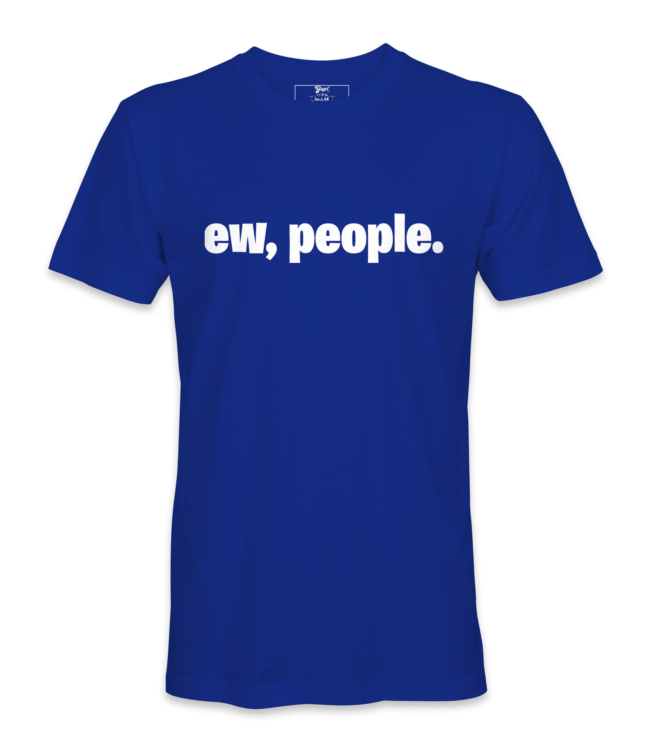 Ew, People. - T-shirt