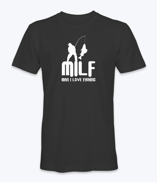 MILF Man I Love Fishing T-Shirt