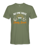 No One Likes- T-shirt