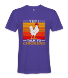 Yep! I Talk To Chicken - T-shirt