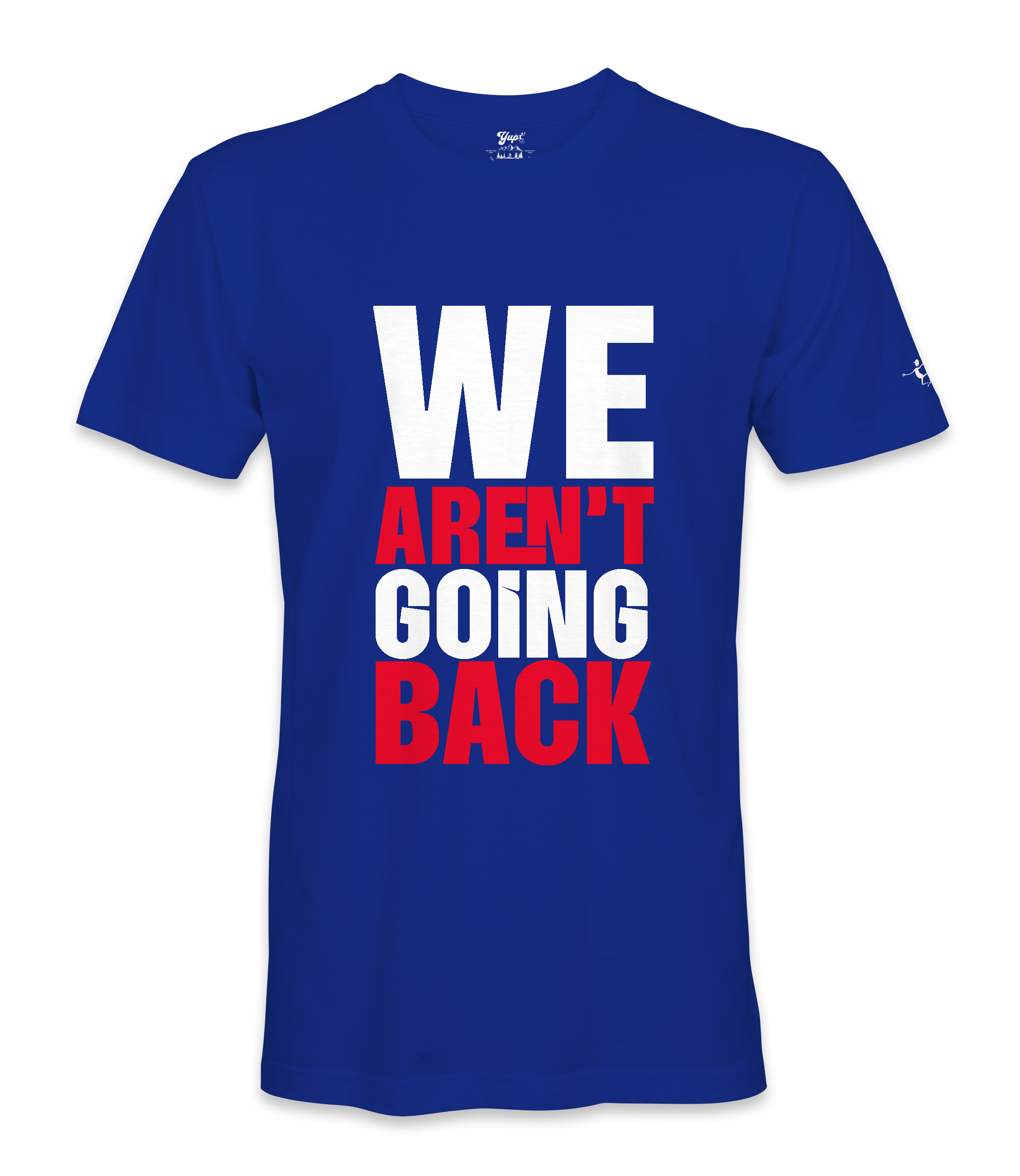 We Aren't Going Back - Unisex T-shirt