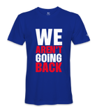 We Aren't Going Back - Unisex T-shirt