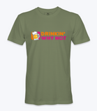 Drinkin' Why Not  T-Shirt