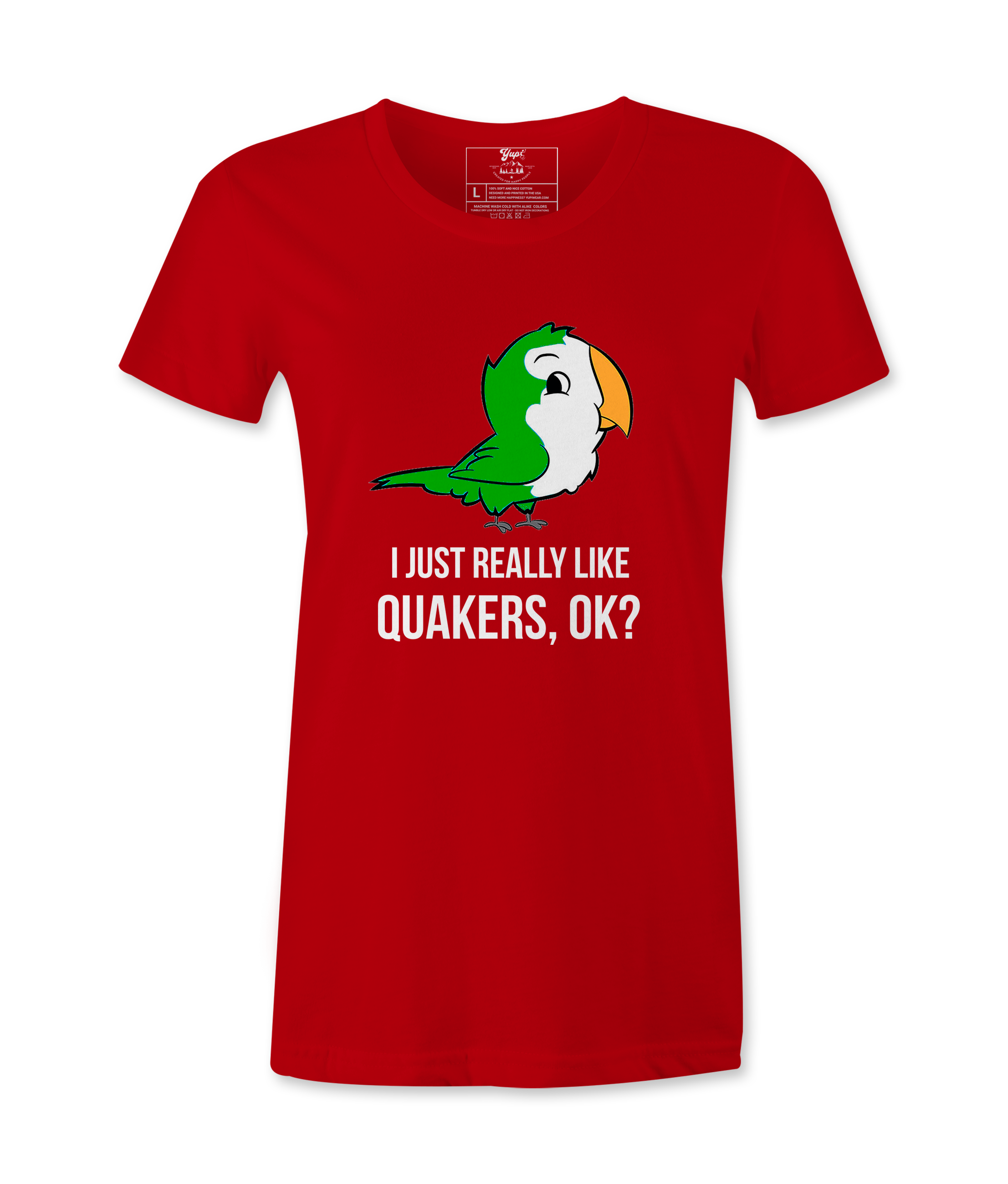 I Just Really Like Quakers, Ok?  Female T-shirt