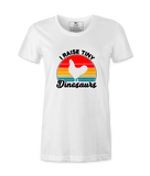 I Raised Tiny Dinasours - T-shirt