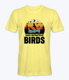 Easily Distracted By Birds  Tshirt