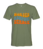 Horses Keep Me Stable - T-shirt