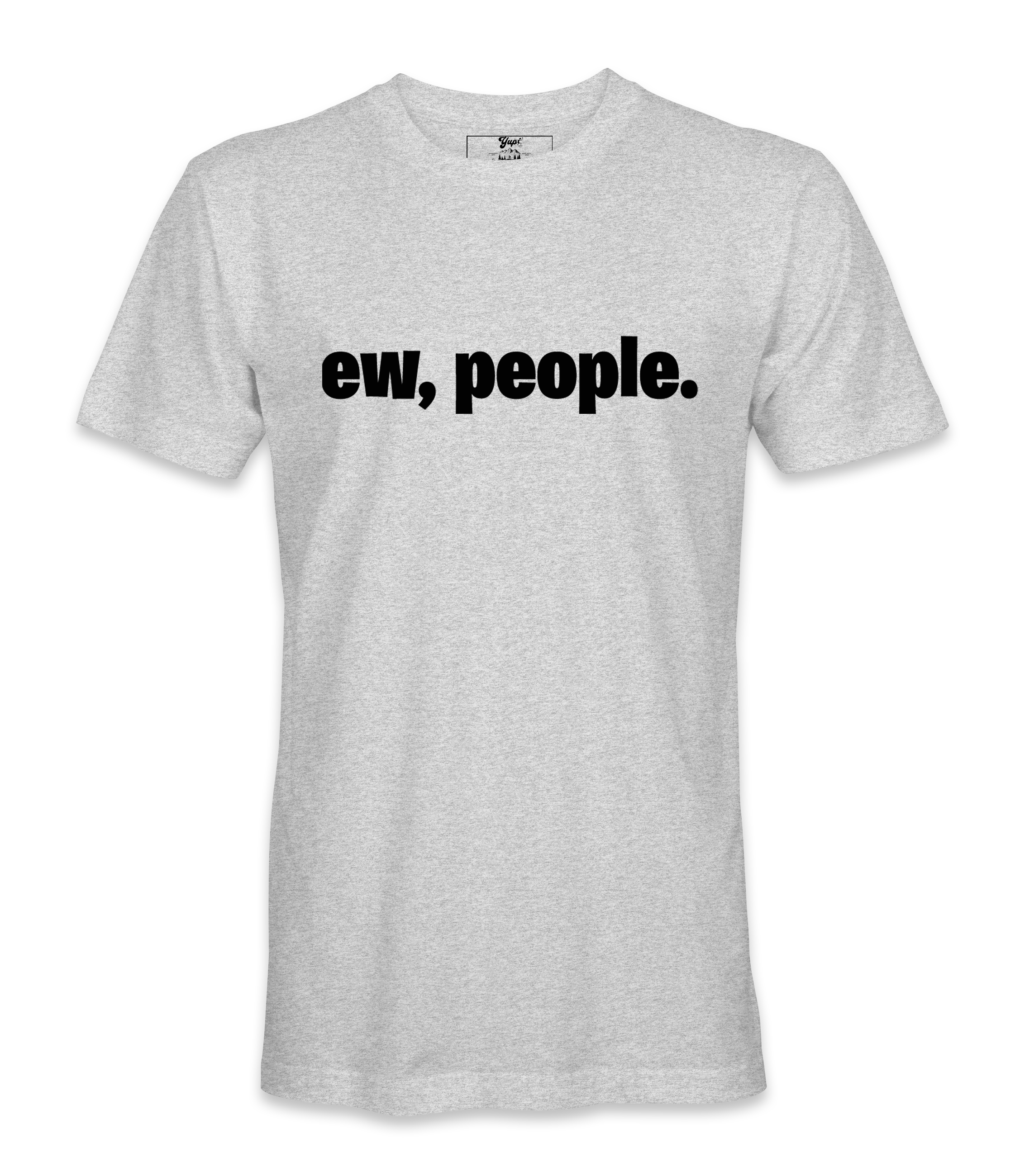 Ew, People. - T-shirt