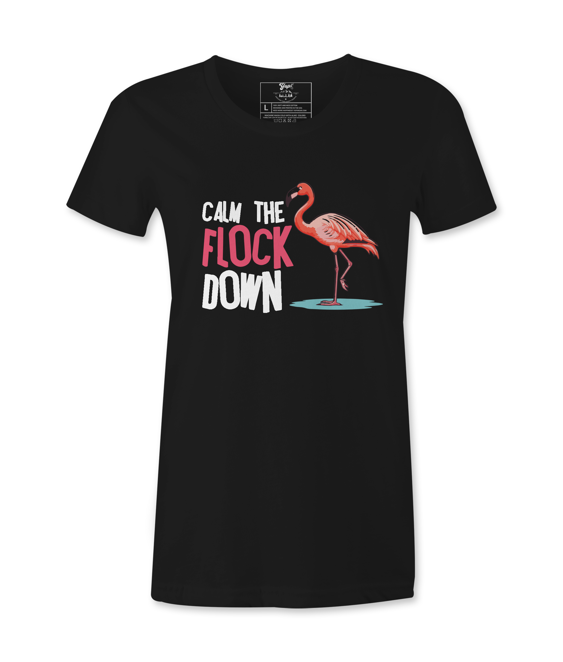 Calm The Flock Down - T-shirt