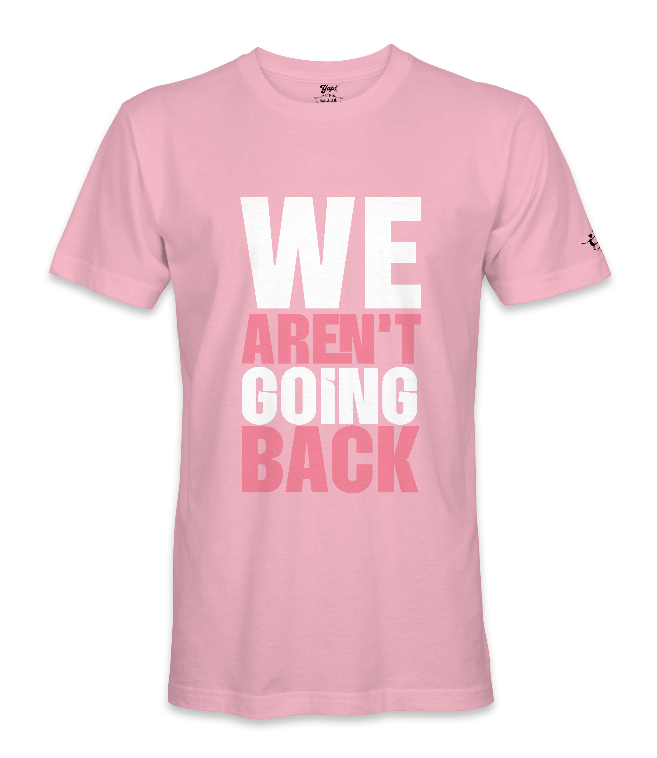 We Aren't Going Back - Unisex T-shirt