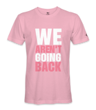 We Aren't Going Back - Unisex T-shirt