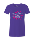 Grandma Was Here - T-shirt