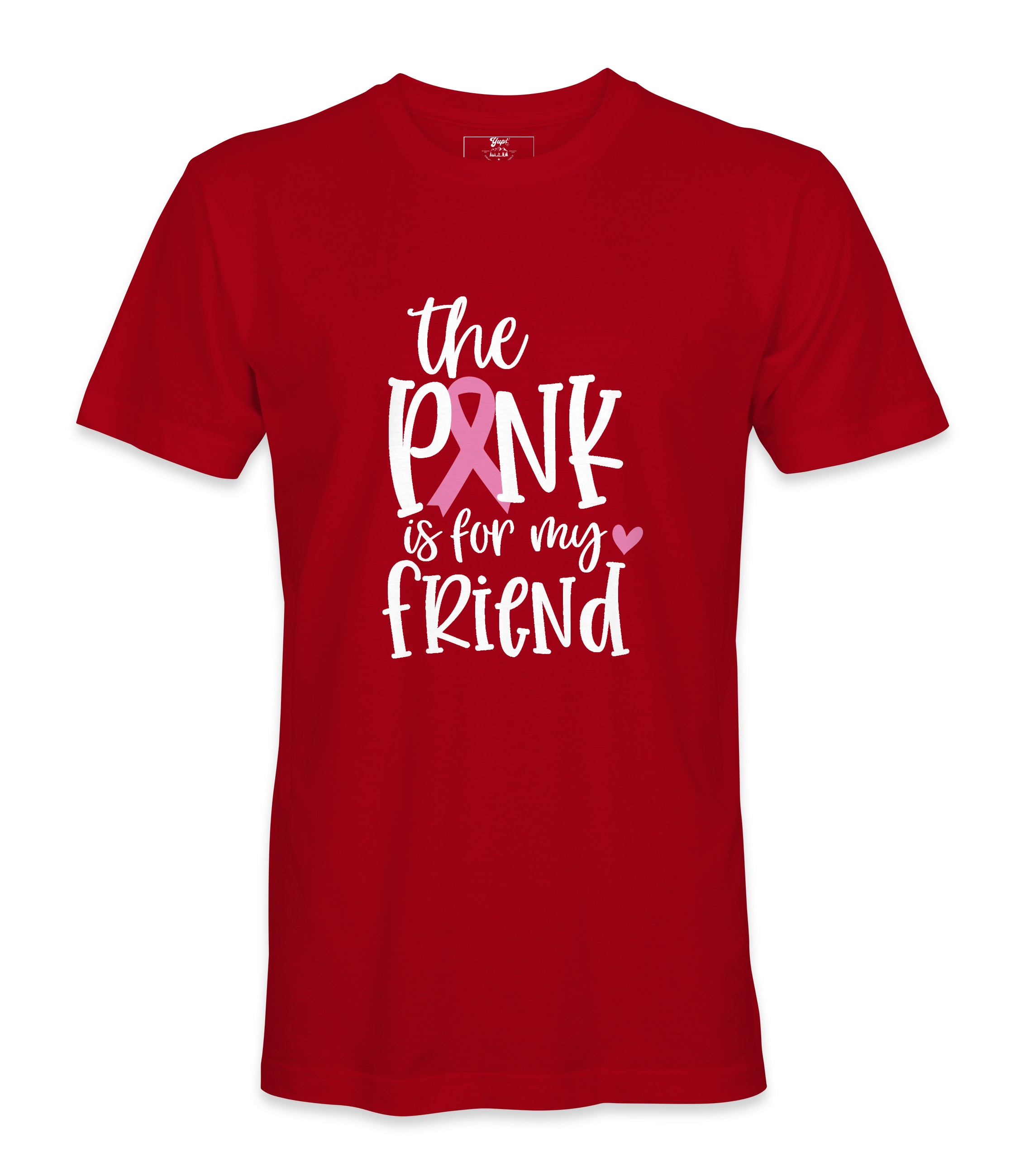 The Pink Is For My Friend - T-shirt