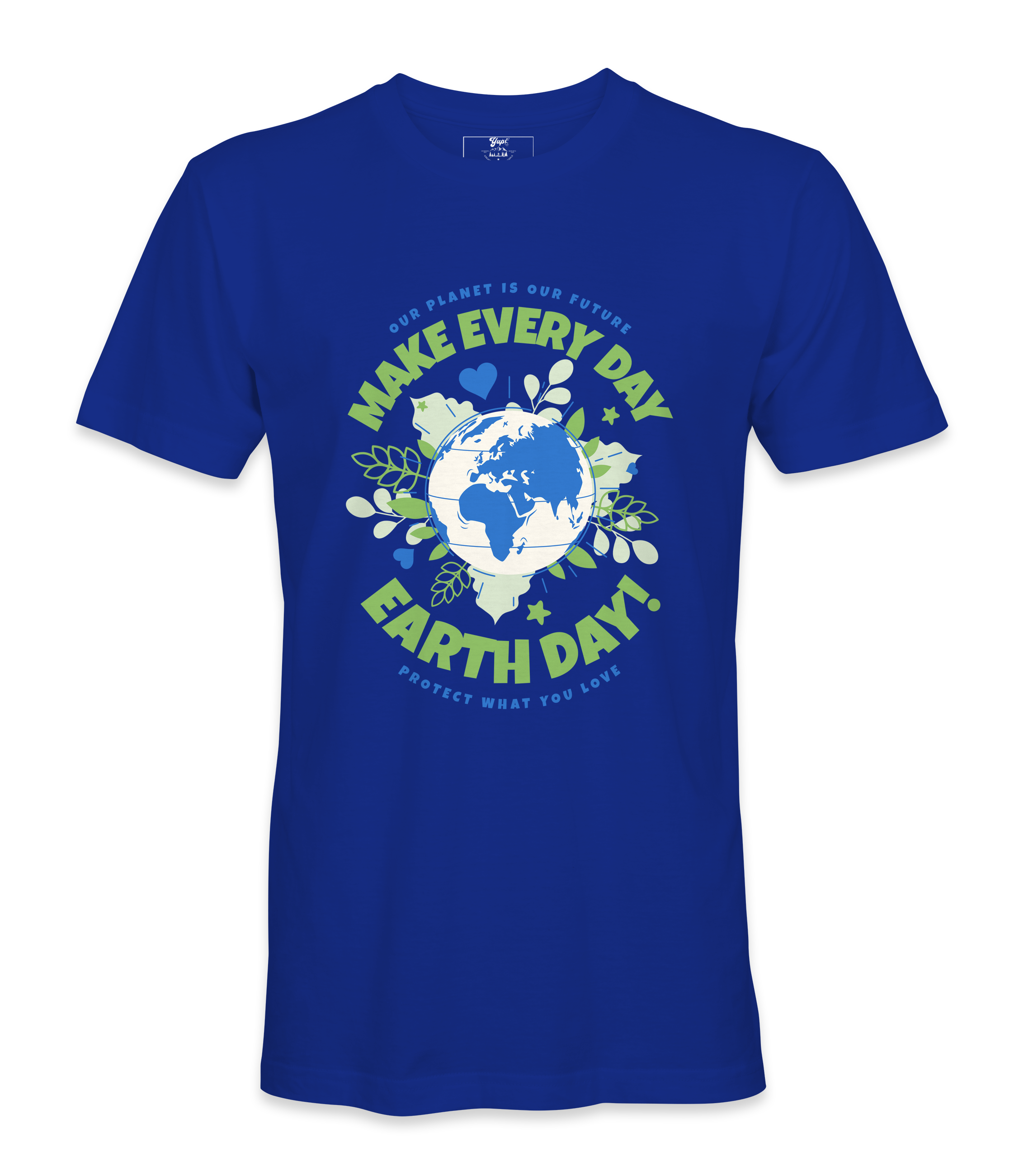 Make Every day Earth Day T-Shirt