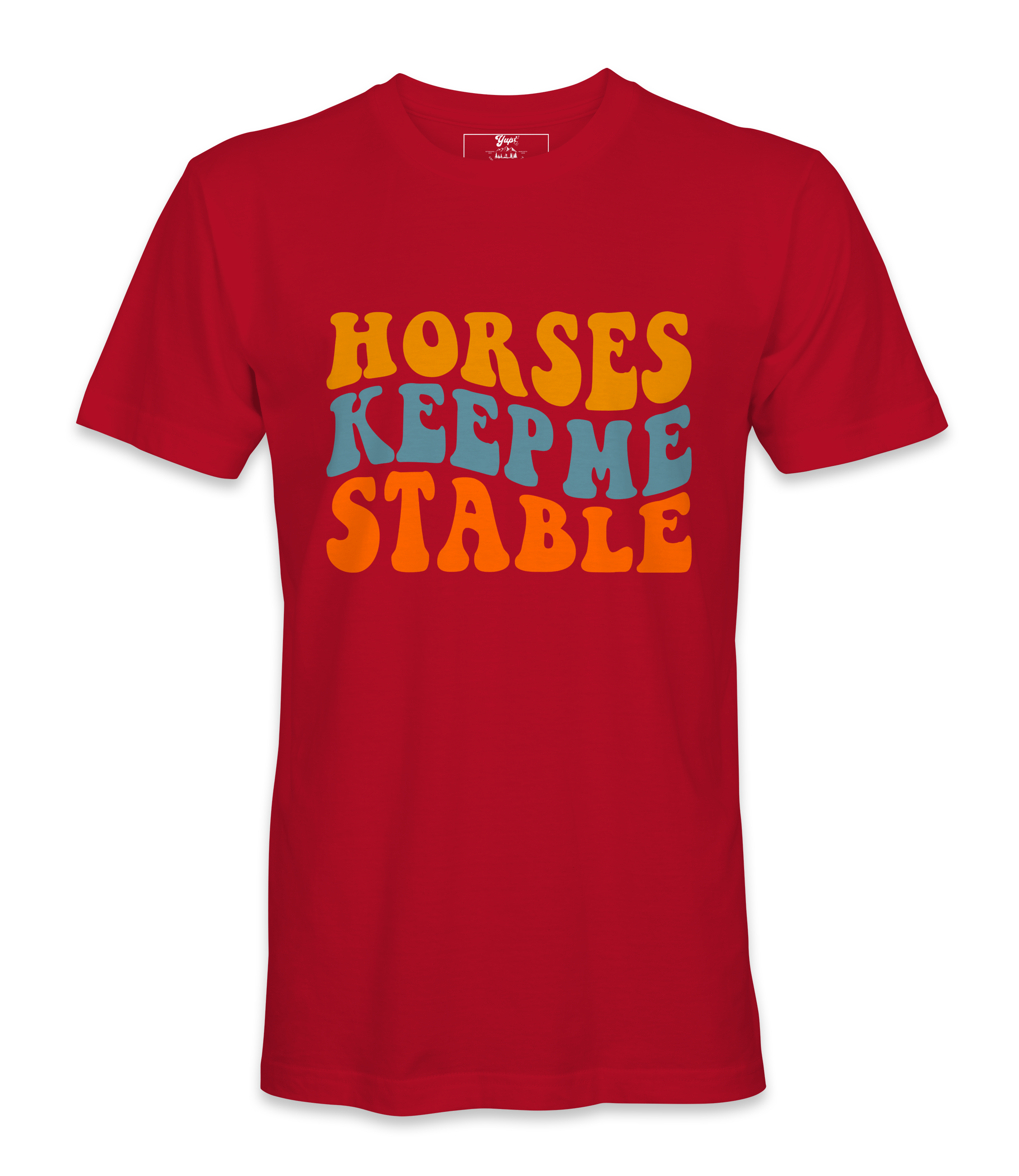 Horses Keep Me Stable - T-shirt