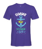 Gimme That Vitamin Sea - T-shirt