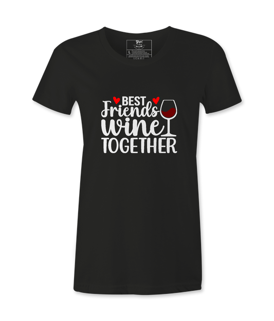 Best Friends Wine Together - T-shirt