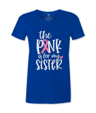 The Pink Is For My Sister - T-shirt