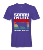 Sorry That I'm Late - T-Shirt