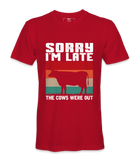 Sorry That I'm Late - T-Shirt