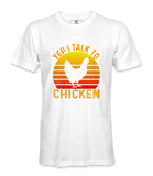 Yep, I Talk To Chicken - T-shirt