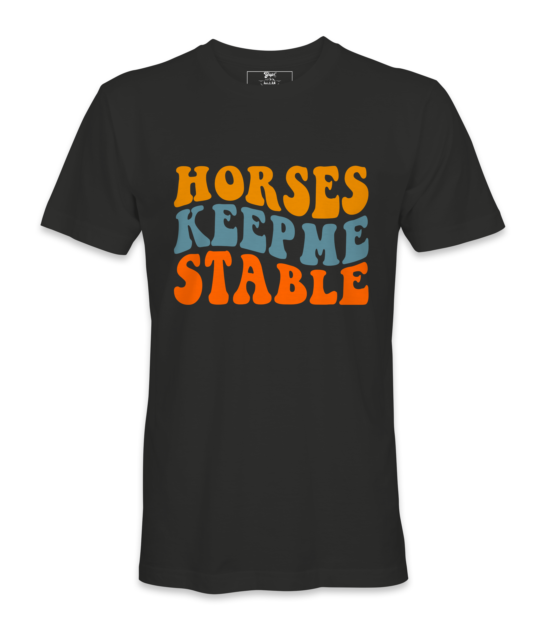 Horses Keep Me Stable - T-shirt