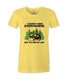 I Haven't Been Everywhere - T-shirt