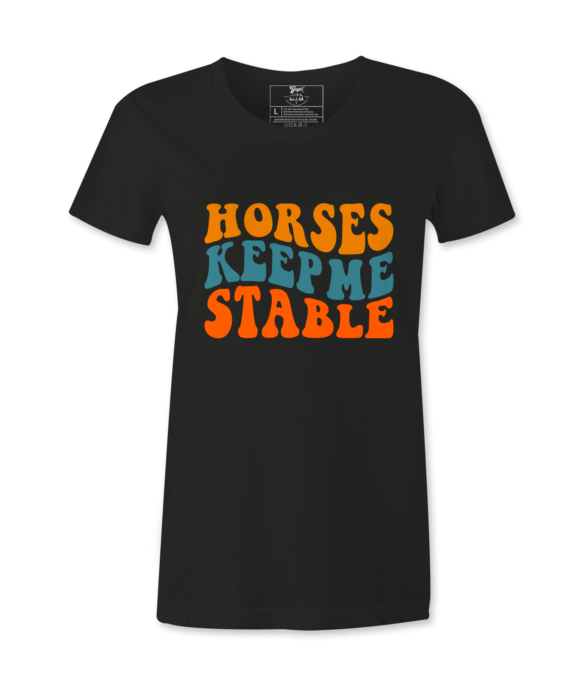 Horses Keep Me Stable - T-shirt