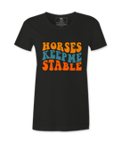 Horses Keep Me Stable - T-shirt