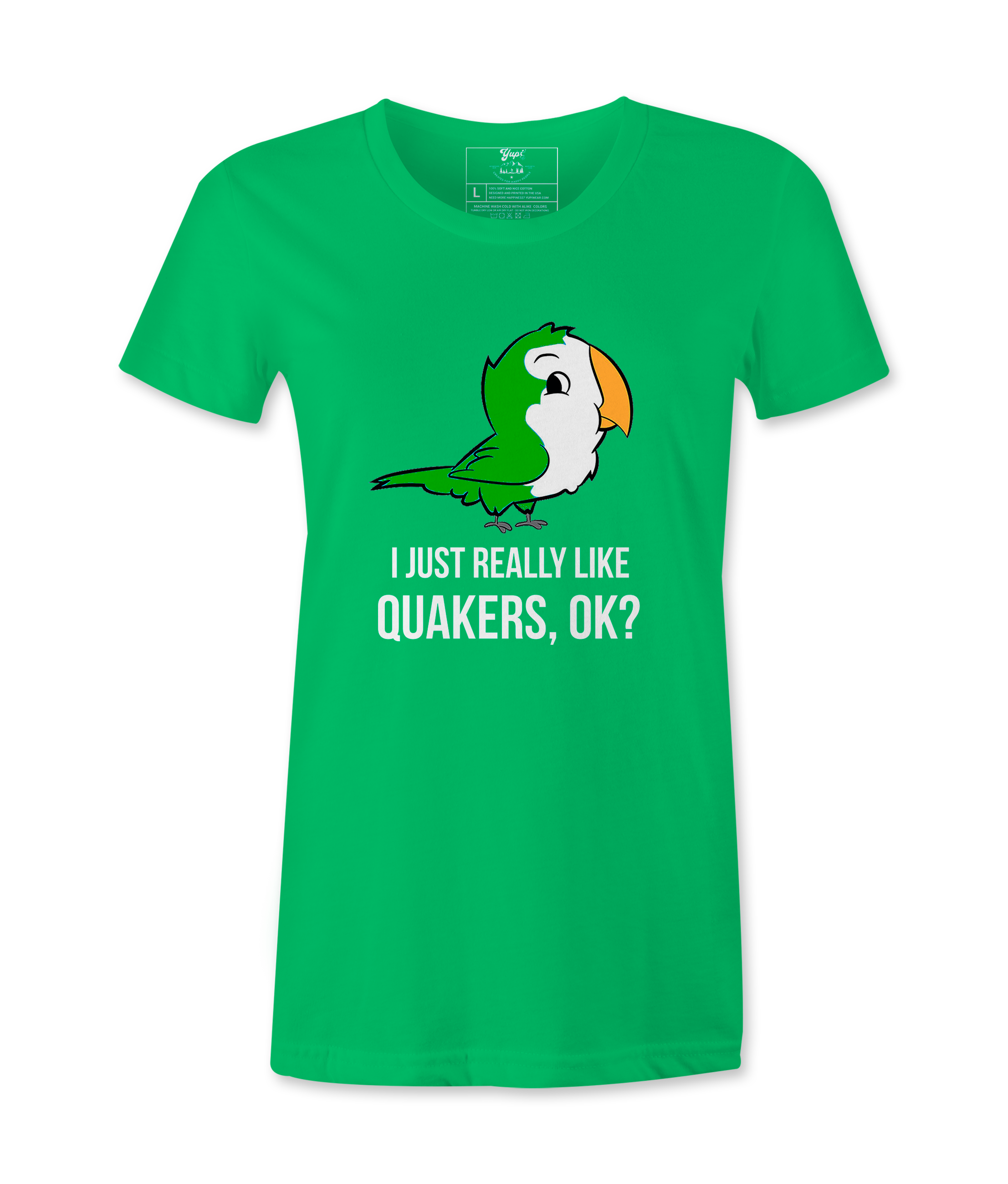 I Just Really Like Quakers, Ok?  Female T-shirt