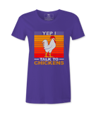 Yep! I Talk To Chicken - T-shirt