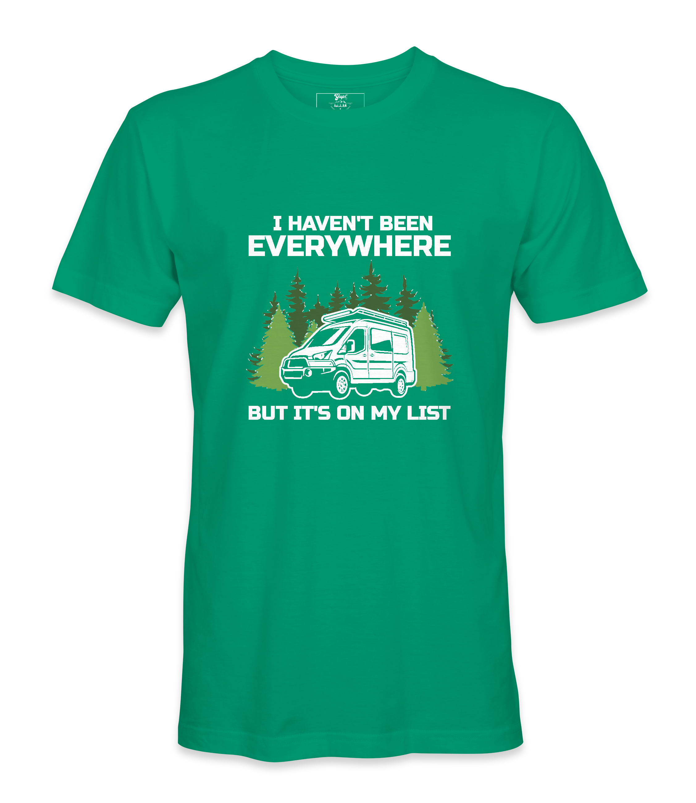 I Haven't Been Everywhere - T-shirt