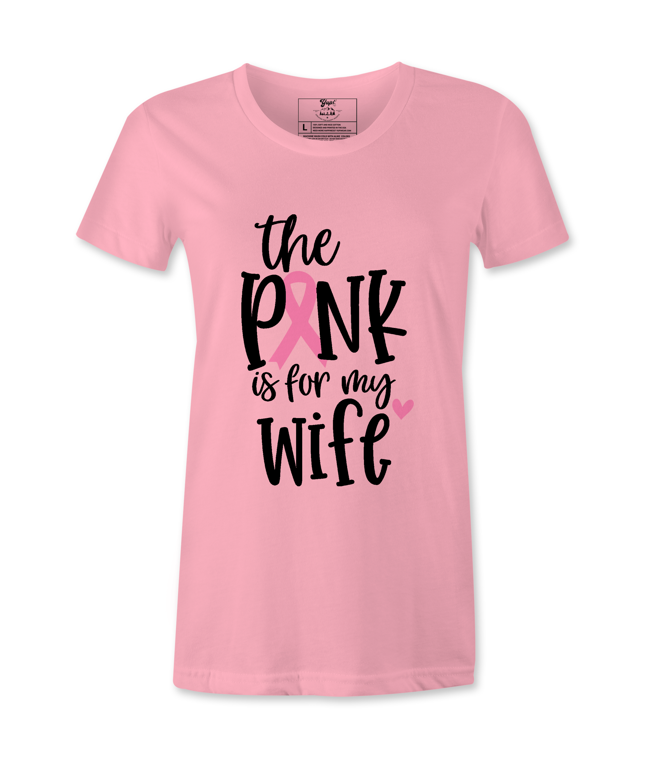 The Pink Is For My Wife- T-shirt