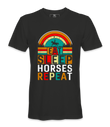 Eat Sleep Horses Repeat. - T-shirt