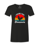 I Raised Tiny Dinasours - T-shirt