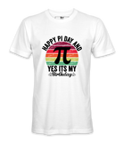 Happy Pi Day It's My Birthday - T-shirt