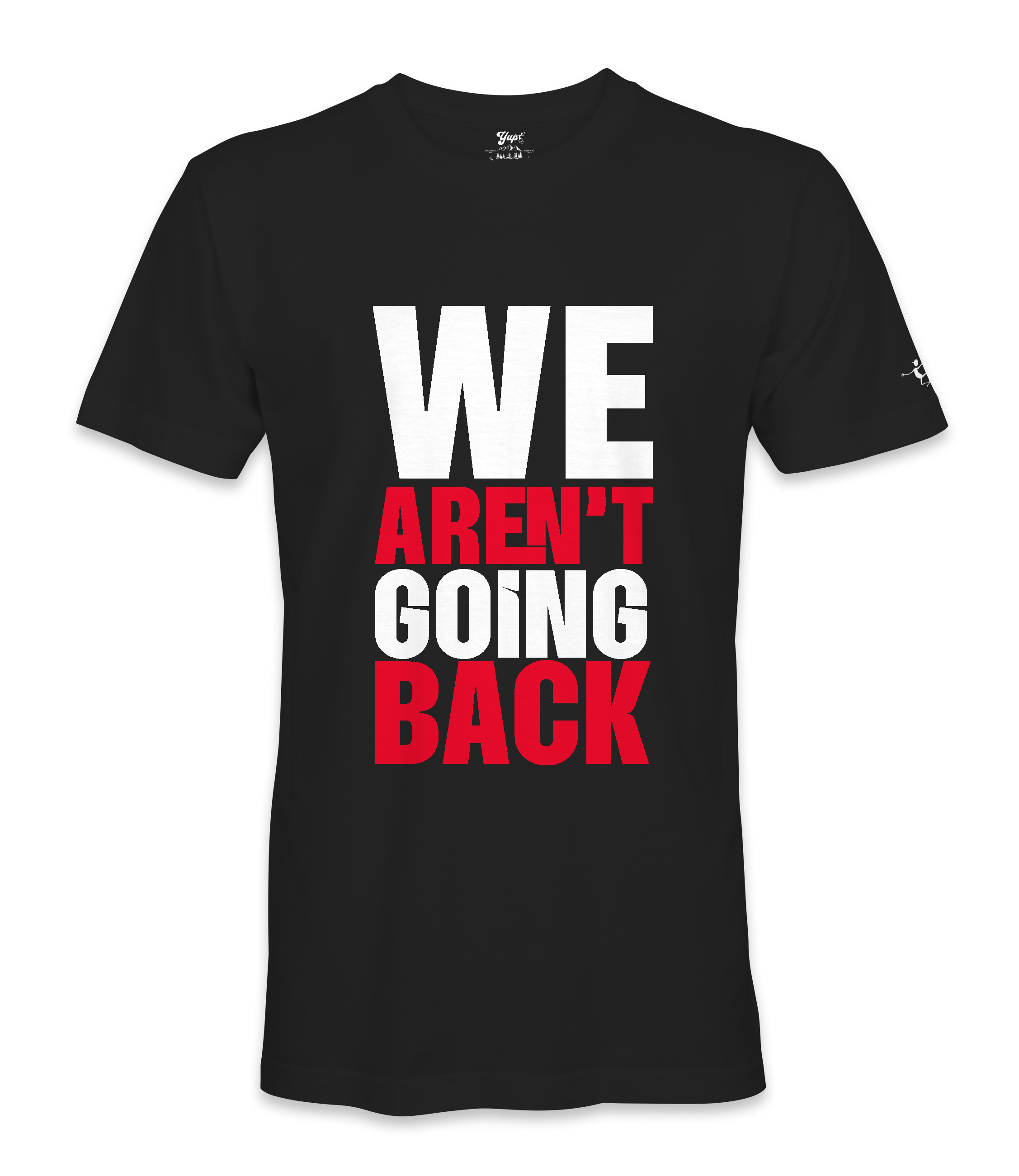 We Aren't Going Back - Unisex T-shirt