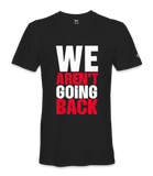 We Aren't Going Back - Unisex T-shirt