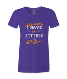 Apparently I have An  Attitude - T-shirt