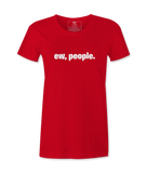 Ew, People. - T-shirt