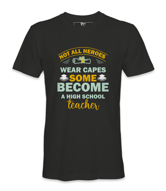 Not All Heroes Wear Capes - T-shirt