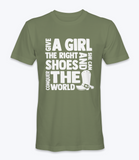 Give A Girl The Right Shoes And She Can Conquer The World T-Shirt