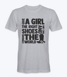 Give A Girl The Right Shoes And She Can Conquer The World T-Shirt