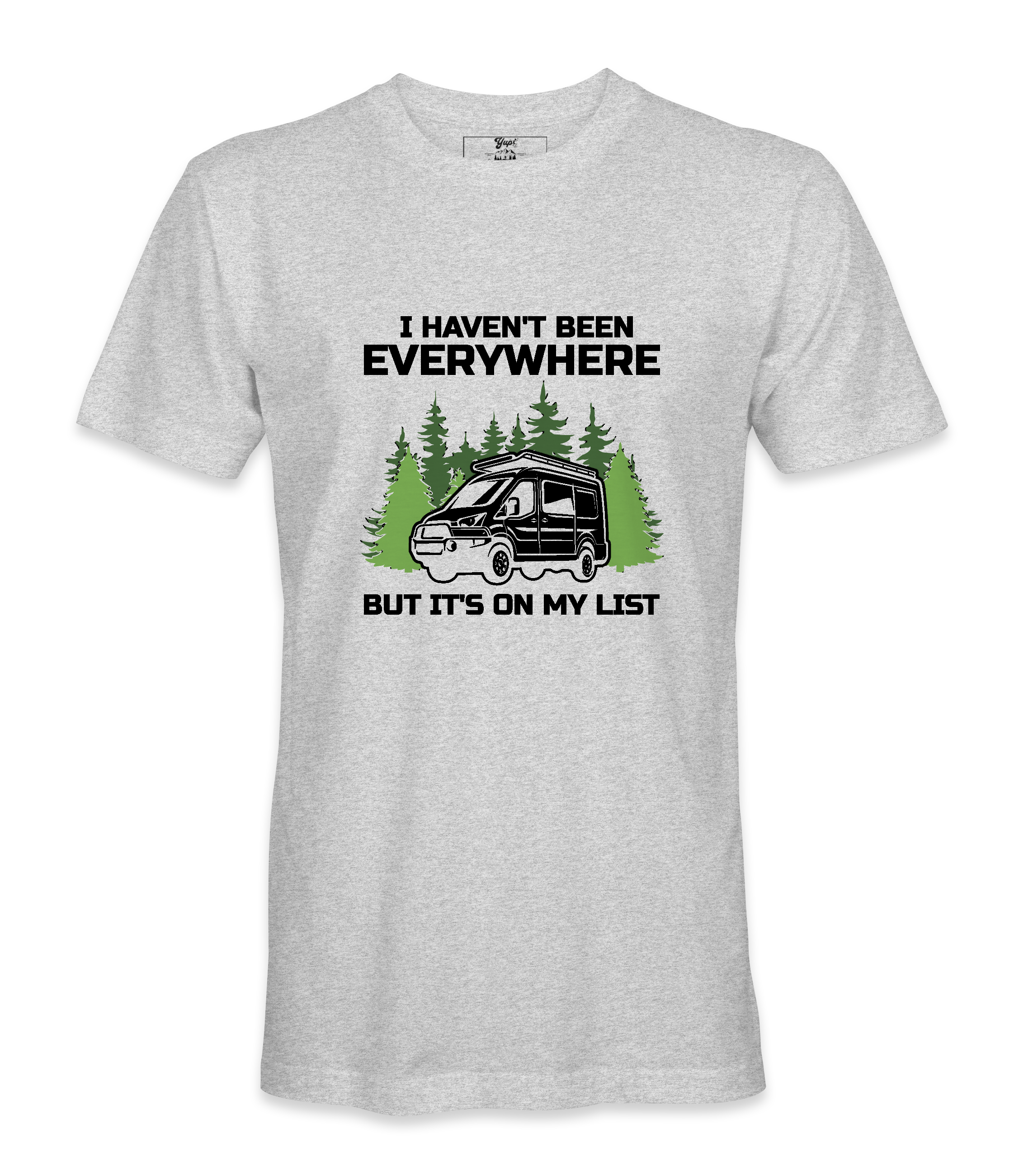 I Haven't Been Everywhere - T-shirt