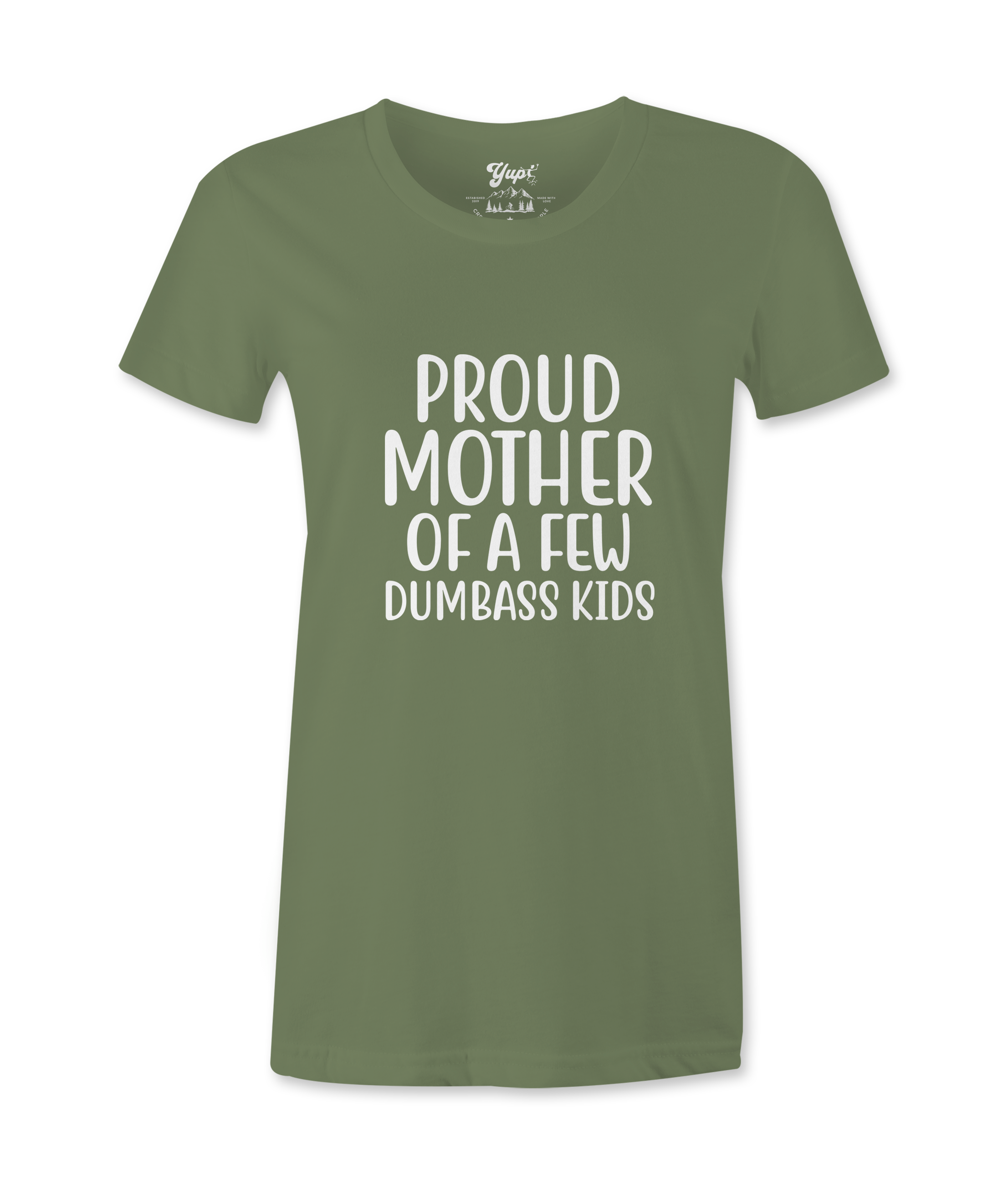 Pround Mother Of A Few Dumbass Kids -T-shirt